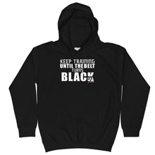 Load image into Gallery viewer, Keep Training Til The Belt Turns Black Kids Hoodie