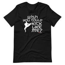 Load image into Gallery viewer, Wish You Could Kick Like Me Short-Sleeve Unisex T-Shirt