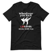Load image into Gallery viewer, Wherever You Kick UpLevel Kicks With You Short-Sleeve Unisex T-Shirt