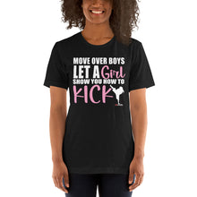 Load image into Gallery viewer, Move Over Boys Let A Girl Show You How To Kick Short-Sleeve Unisex T-Shirt