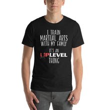 Load image into Gallery viewer, I Train Martial Arts With My Family Short-Sleeve Unisex T-Shirt