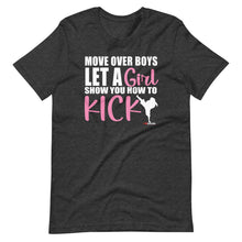 Load image into Gallery viewer, Move Over Boys Let A Girl Show You How To Kick Short-Sleeve Unisex T-Shirt