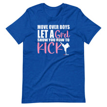 Load image into Gallery viewer, Move Over Boys Let A Girl Show You How To Kick Short-Sleeve Unisex T-Shirt