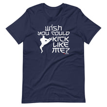 Load image into Gallery viewer, Wish You Could Kick Like Me Short-Sleeve Unisex T-Shirt