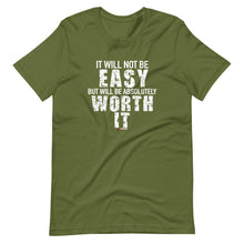 Load image into Gallery viewer, It Will Not Be Easy But Will Be Absolutely Worth It Short-Sleeve Unisex T-Shirt