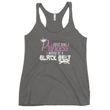 Load image into Gallery viewer, Forget Being A Princess I Wanna Be A Black Belt Women's Racerback Tank