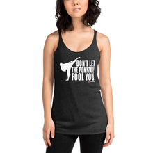 Load image into Gallery viewer, Don't Let The Ponytail Fool You Women's Racerback Tank