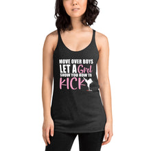Load image into Gallery viewer, Move Over Boys Boys Let A Girl Show You How To Kick Women's Racerback Tank