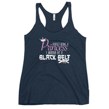 Load image into Gallery viewer, Forget Being A Princess I Wanna Be A Black Belt Women's Racerback Tank