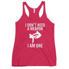 Load image into Gallery viewer, I Don't Need A Weapon I Am One Women's Racerback Tank
