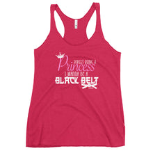 Load image into Gallery viewer, Forget Being A Princess I Wanna Be A Black Belt Women's Racerback Tank