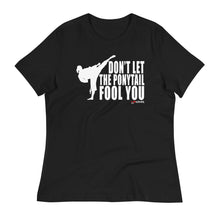 Load image into Gallery viewer, Don't Let The Ponytail Fool You Women's Relaxed T-Shirt