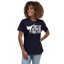 Load image into Gallery viewer, Don't Let The Ponytail Fool You Women's Relaxed T-Shirt
