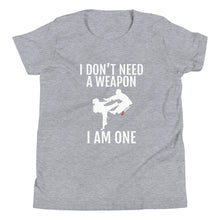 Load image into Gallery viewer, I Don&#39;t Need A Weapon I Am One Youth Short Sleeve T-Shirt
