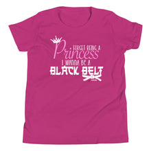 Load image into Gallery viewer, Forget Being A Princess I Wanna Be A Black Belt Youth Short Sleeve T-Shirt