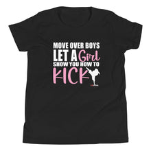 Load image into Gallery viewer, Move Over Boys Let A Girl Show You How To Kick Youth Short Sleeve T-Shirt