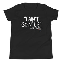 Load image into Gallery viewer, I Ain't Goin Lie Youth Short Sleeve T-Shirt