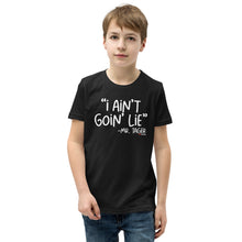 Load image into Gallery viewer, I Ain't Goin Lie Youth Short Sleeve T-Shirt