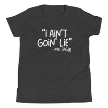 Load image into Gallery viewer, I Ain't Goin Lie Youth Short Sleeve T-Shirt