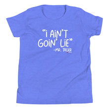Load image into Gallery viewer, I Ain&#39;t Goin Lie Youth Short Sleeve T-Shirt
