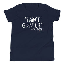 Load image into Gallery viewer, I Ain't Goin Lie Youth Short Sleeve T-Shirt