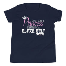 Load image into Gallery viewer, Forget Being A Princess I Wanna Be A Black Belt Youth Short Sleeve T-Shirt