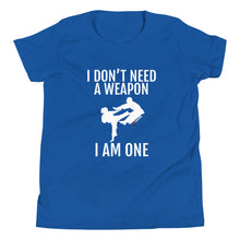 Load image into Gallery viewer, I Don't Need A Weapon I Am One Youth Short Sleeve T-Shirt