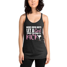 Load image into Gallery viewer, Move Over Boys Boys Let A Girl Show You How To Kick Women&#39;s Racerback Tank