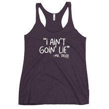 Load image into Gallery viewer, I Ain&#39;t Goin Lie Women&#39;s Racerback Tank