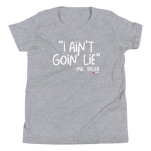 Load image into Gallery viewer, I Ain&#39;t Goin Lie Youth Short Sleeve T-Shirt