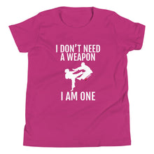 Load image into Gallery viewer, I Don&#39;t Need A Weapon I Am One Youth Short Sleeve T-Shirt