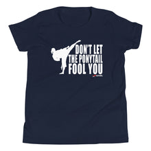 Load image into Gallery viewer, Don&#39;t Let The Ponytail Fool You Youth Short Sleeve T-Shirt